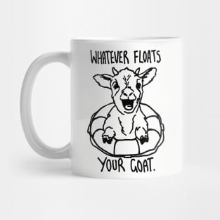 Whatever Floats Your Goat - Cute Goat in a Float! Mug